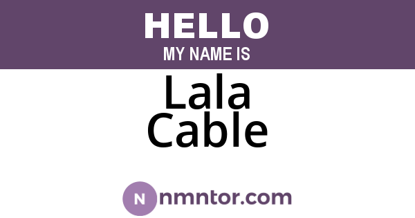 Lala Cable