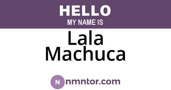 Lala Machuca