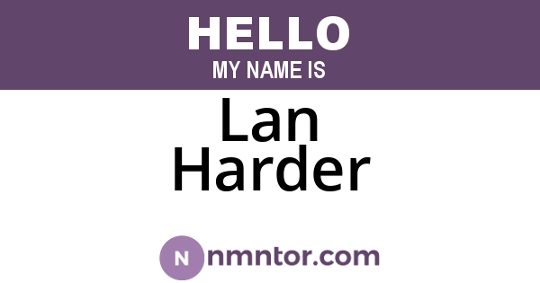 Lan Harder