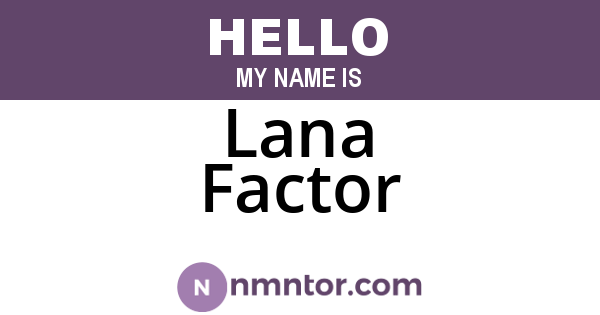 Lana Factor