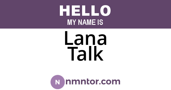 Lana Talk