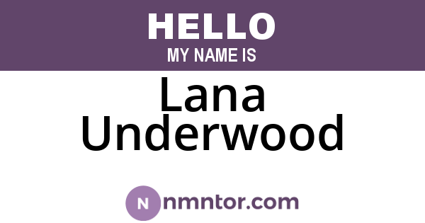 Lana Underwood