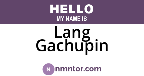Lang Gachupin