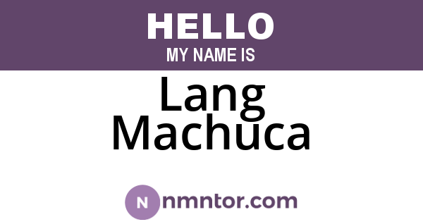 Lang Machuca