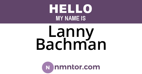 Lanny Bachman