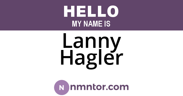 Lanny Hagler