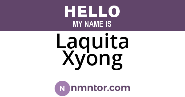 Laquita Xyong