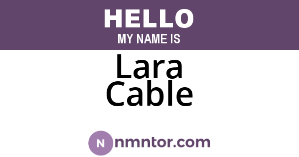Lara Cable