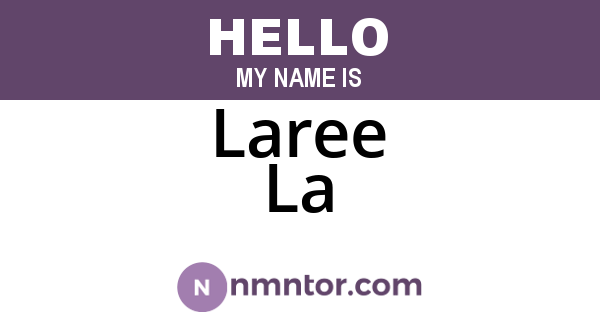Laree La