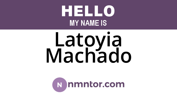 Latoyia Machado