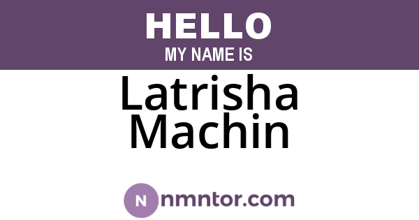 Latrisha Machin