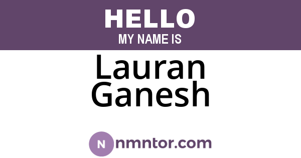 Lauran Ganesh