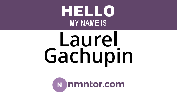 Laurel Gachupin