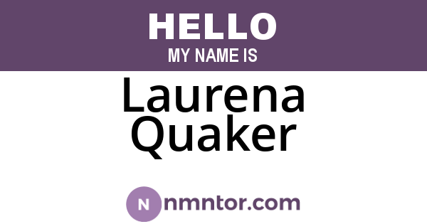 Laurena Quaker