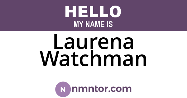 Laurena Watchman