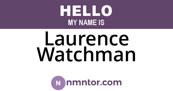 Laurence Watchman