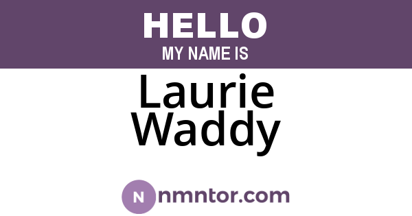 Laurie Waddy