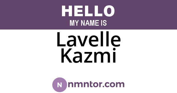 Lavelle Kazmi