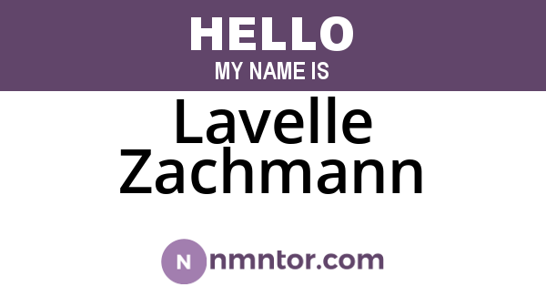 Lavelle Zachmann