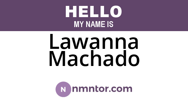 Lawanna Machado