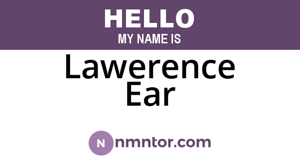 Lawerence Ear