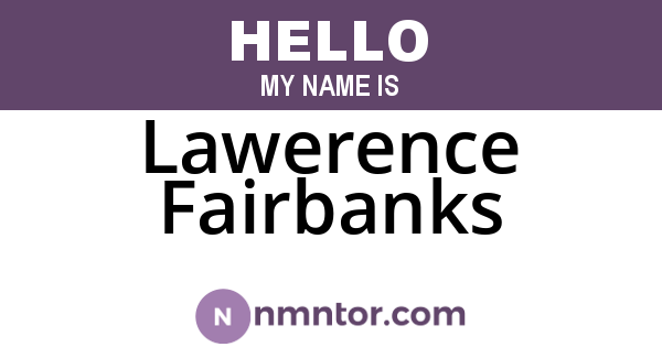 Lawerence Fairbanks