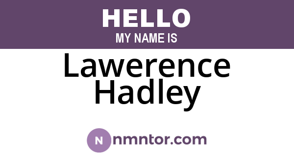 Lawerence Hadley