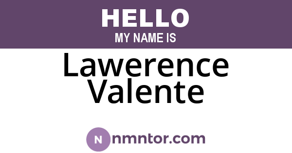 Lawerence Valente