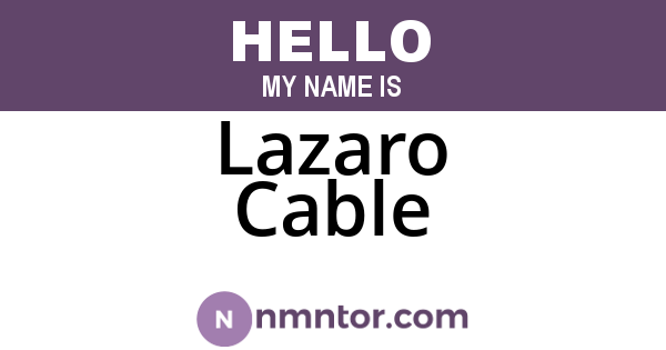 Lazaro Cable