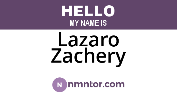 Lazaro Zachery
