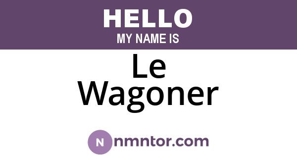 Le Wagoner