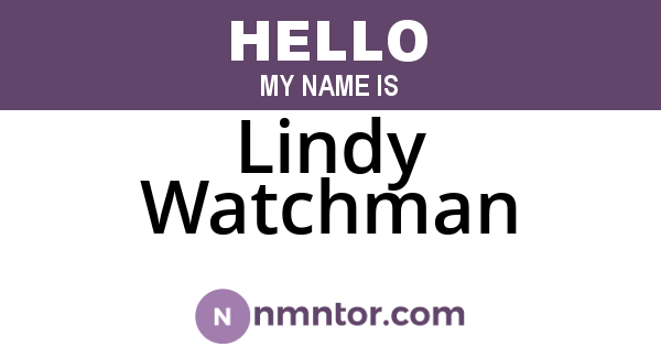Lindy Watchman