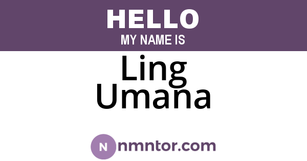 Ling Umana