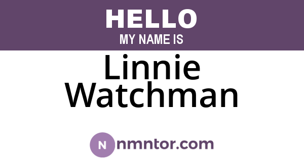 Linnie Watchman