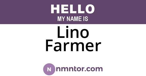 Lino Farmer