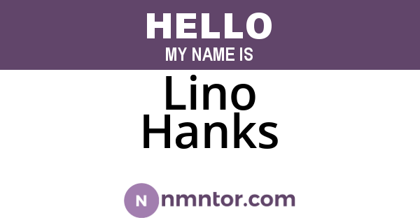 Lino Hanks