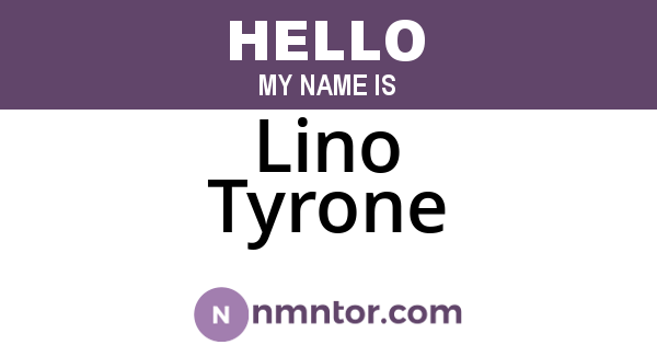 Lino Tyrone