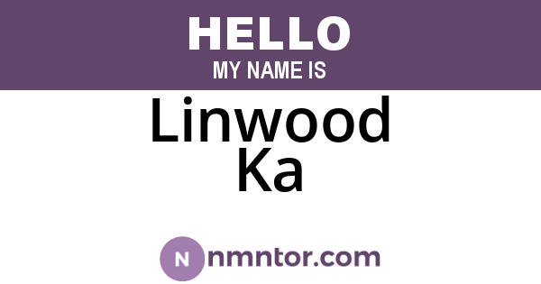 Linwood Ka