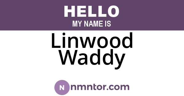 Linwood Waddy