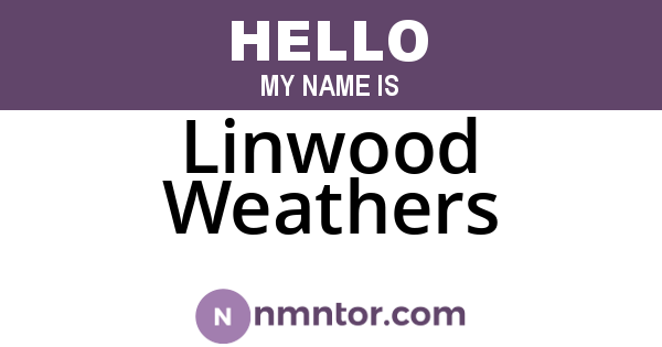 Linwood Weathers