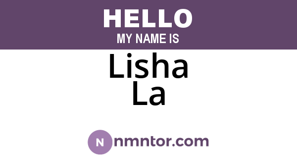 Lisha La