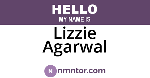 Lizzie Agarwal