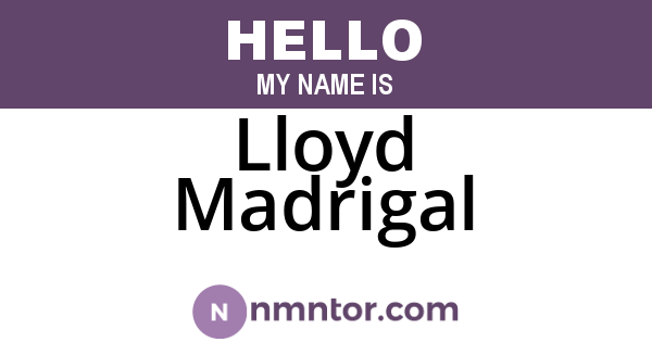 Lloyd Madrigal