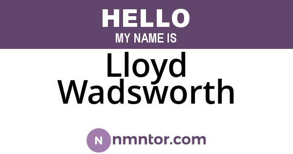 Lloyd Wadsworth