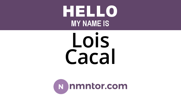 Lois Cacal