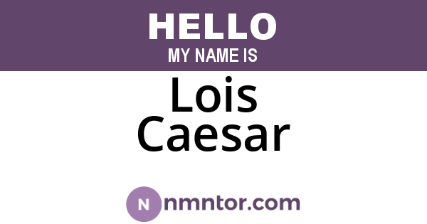 Lois Caesar