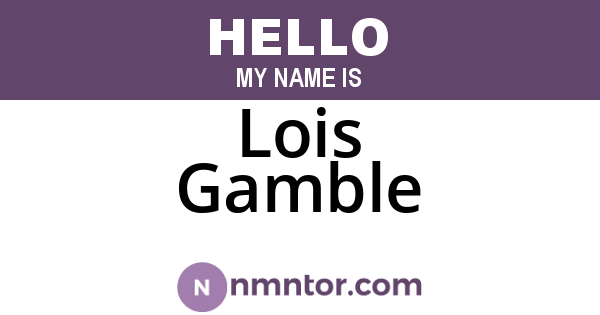 Lois Gamble