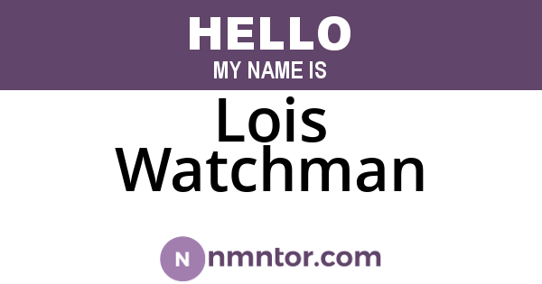Lois Watchman