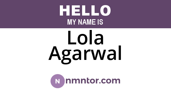 Lola Agarwal