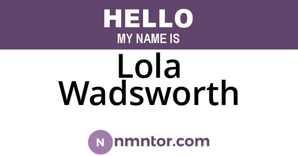 Lola Wadsworth
